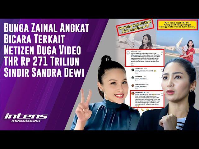 Video THR  Bunga Zainal Diduga Netizen Sindir Sandra Dewi | Intens Investigasi | Eps 3671