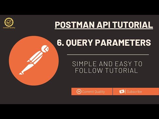 Postman API Testing Tutorial: 6 - Mastering Query Parameters in Your API Requests