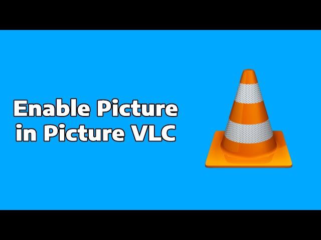 How To Enable Picture in Picture in VLC Media Player PIP Mode