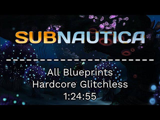 Subnautica - All Blueprints Hardcore Glitchless Speedrun - 1:24:55 [World Record]