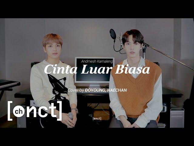 Cover｜DOYOUNG & HAECHAN - Cinta Luar Biasa (Andmesh Kamaleng)