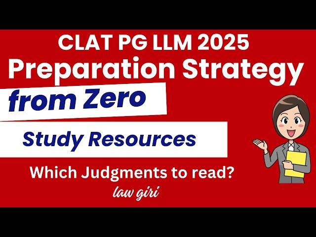 How to prepare for CLAT LLM 2025 from starting to end|CLAT PG Preparation Strategy- Books, Judgments