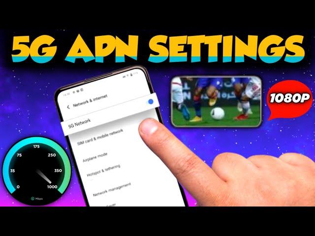 5G APN Settings Faster Speeds and Fast Internet