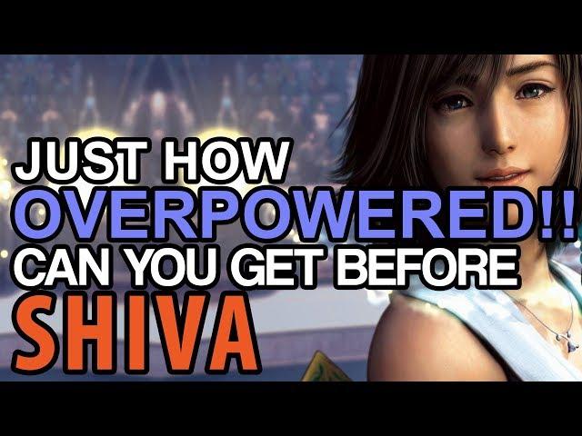 Final Fantasy 10 HD - How OVERPOWERED! Can You Get BEFORE Shiva