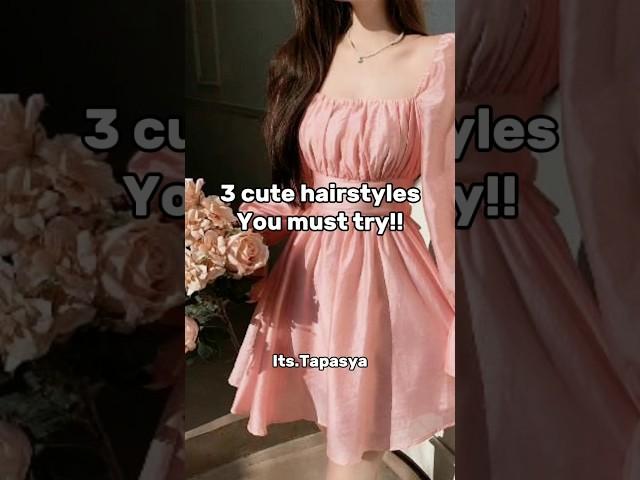 3 cute hairstyle you must try!!#hairstyle #aesthetic #fypシ #trending #shortsfeed #music #fypviralシ