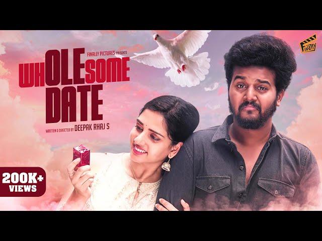 Wholesome - Part 02 | Date  | Ft. Sam John, Dhanyaa, NK | Deepak Rhaj S | Comedy | 4K | Finally