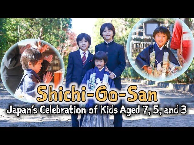 Shichi-Go-San 七五三 / The Traditional Japanese Celebration for Kids