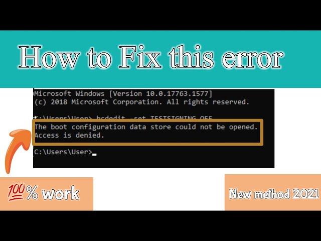 The boot configuration data store could not be opened. Access is denied | How to Fix this problem 