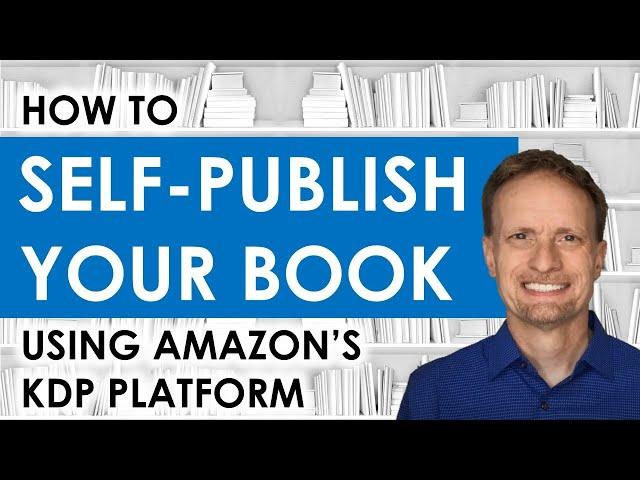 Ep 01 - How to Self Publish Your Book Using Amazon's KDP - video tutorial