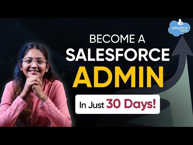 How to Become a Salesforce Administrator in 30 Days | 30 Days Challenge  | Salesforce Training