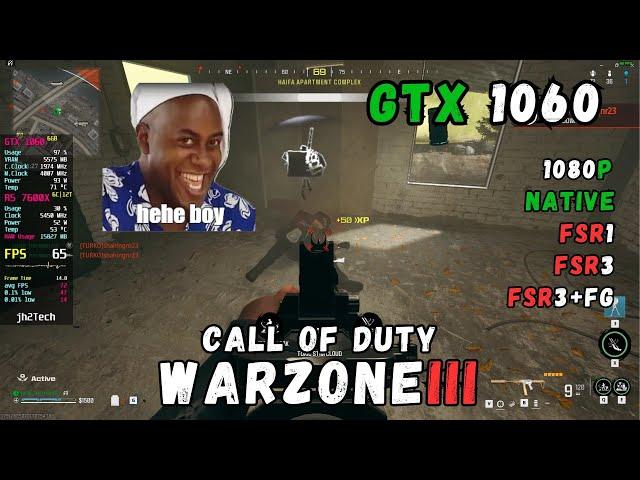 GTX 1060 | COD Warzone - 1080p, Balanced Settings + FSR3/FSR1/Native + FG with R5 7600X - HE HE Boy!