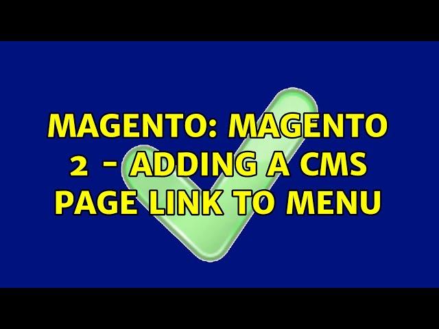 Magento: Magento 2 - Adding a CMS page link to menu (8 Solutions!!)