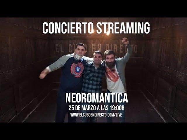 Concierto streaming de Neoromantica #12 El Cubo en directo