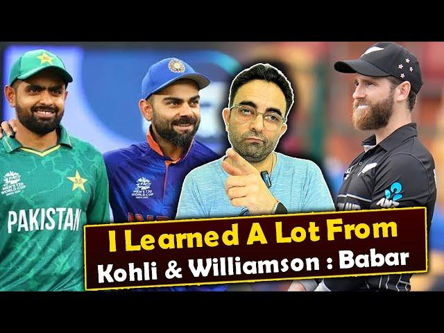 I talk a lot to Virat Kohli, Kane Williamson , have learned a lot from these players says Babar Azam