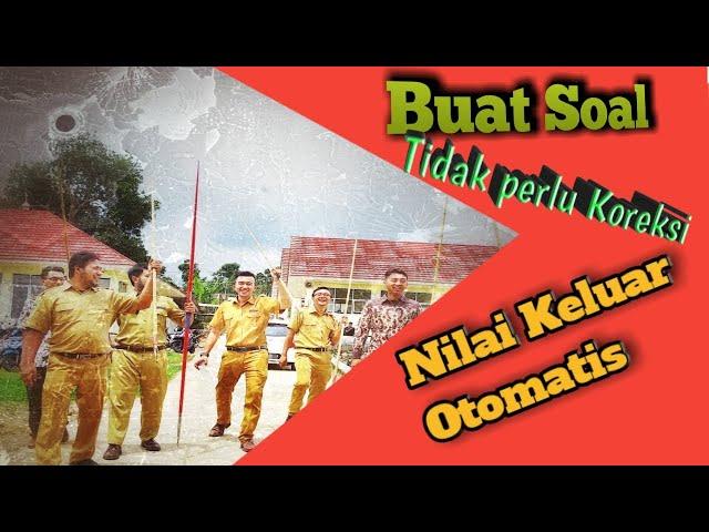 Membuat Soal - langsung ada nilainya