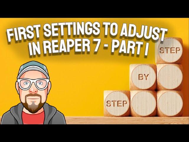 First Settings to Adjust in REAPER 7 - Part 1