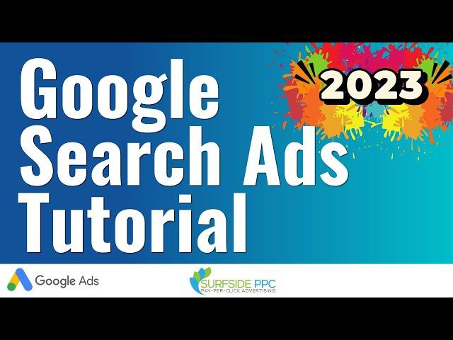 Google Search Ads Tutorial (New Interface!) 2023