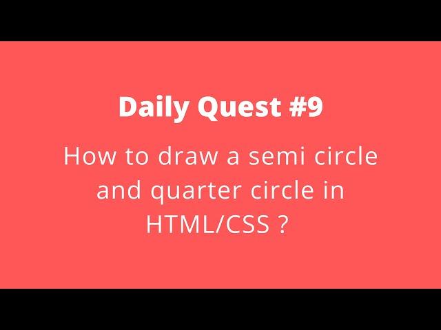 Daily Quest #9 | Code With Marish | How to draw semicircle and quarter circle using HTML/CSS?