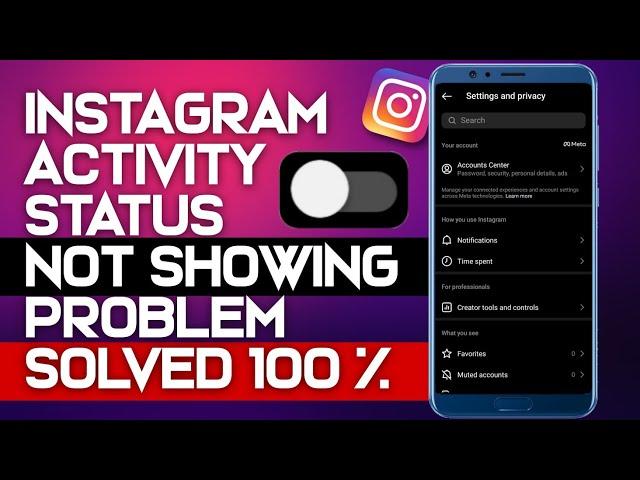 SOLVED: Instagram Activity Status Not Showing 2023 | Active Status Problem