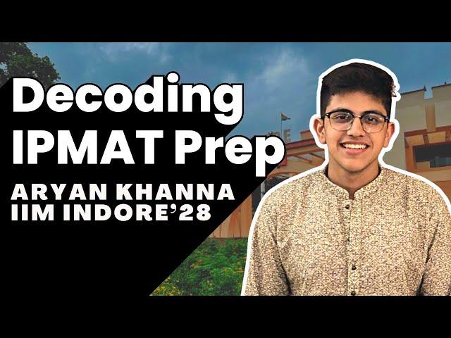 How I made it to IIM Indore in my 1st Attempt, Ft. Aryan Khanna, AceIPM Student