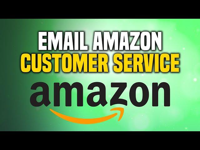 How To Email Amazon Customer Service (EASY!)