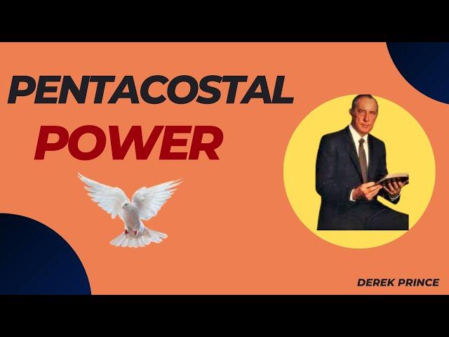 Pentacostal POWER with Derek Prince