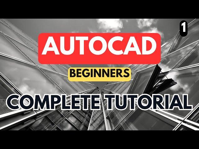 AutoCAD - Complete Tutorial for Beginners - Part 1