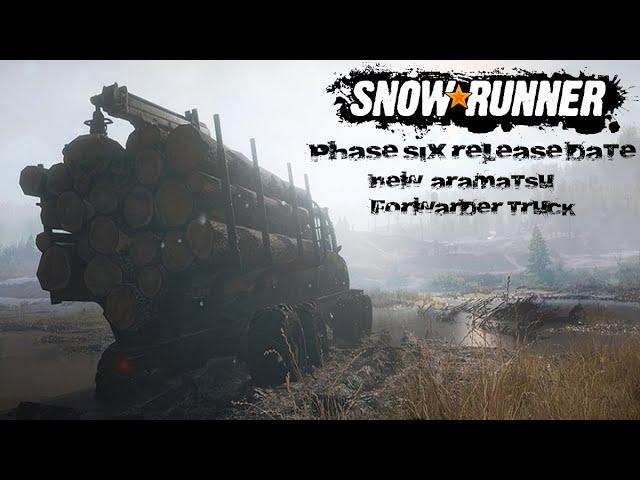 Snowrunner Phase 6 Update Info Release Dates Yes Multiple And A Quick Look At The Aramatsu Forwarder