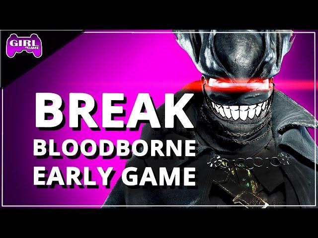 Break Bloodborne With This Super OP Strength Build Early Game | Bloodborne Guide