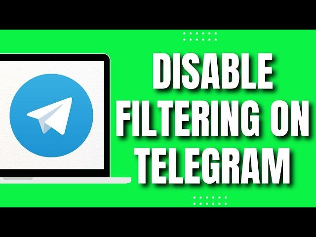 How To Disable Filtering On Telegram (Easily 2023)