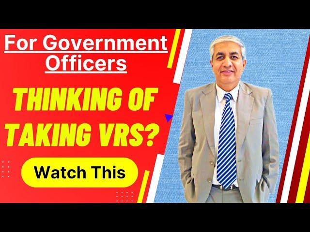 Govt Employee : Thinking Of Taking VRS | Watch This