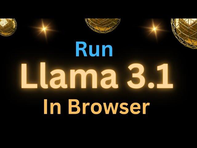 Llama-3.1 Local In-browser Inference with No Setup