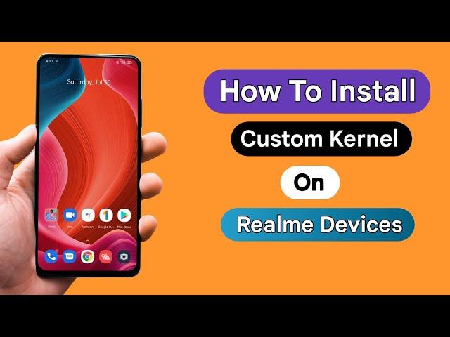 How To Install Custom Kernel On Realme Device