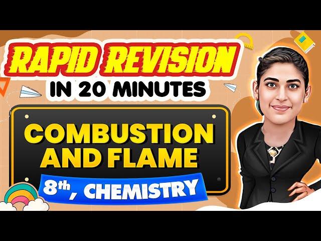 Combustion and Flame - Rapid Revision in 20 Minutes|| Chemistry, Class 8th 