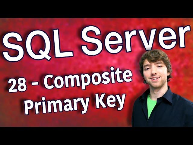 SQL Server 28 - Composite Primary Key