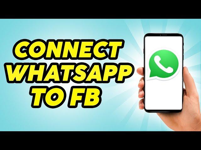 How to Connect WhatsApp Business To Facebook Page - 2023