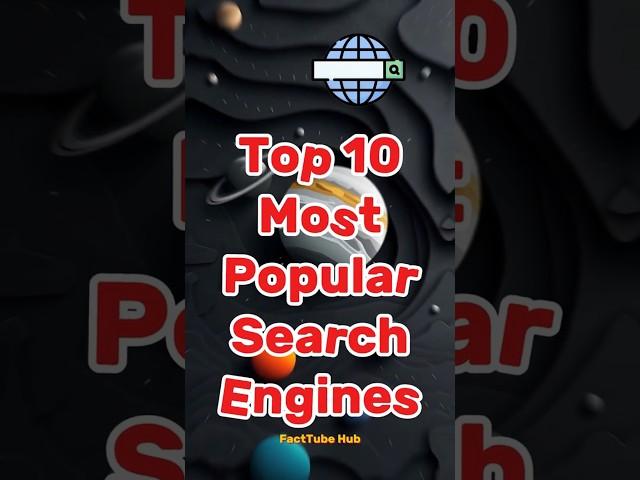 Top 10 Most Popular Search Engines by FactTube Hub