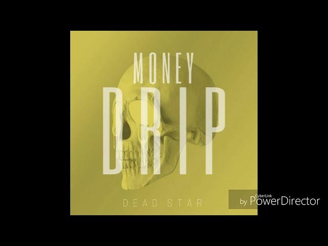 DEADSTAR - Money Drip (prod. T- Flow company)