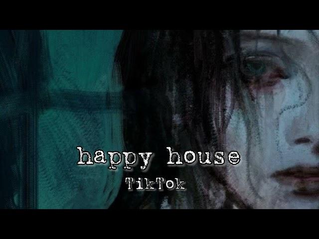 happy house - tiktok version