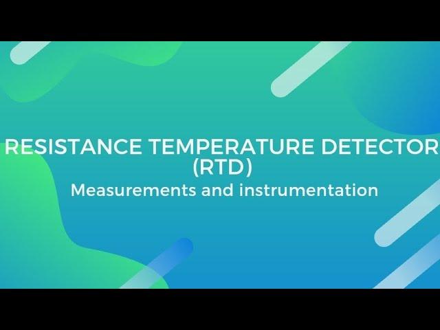 Resistance Temperature Detector (RTD)