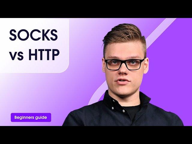 SOCKS vs HTTP Proxies: The Differences and Use Cases