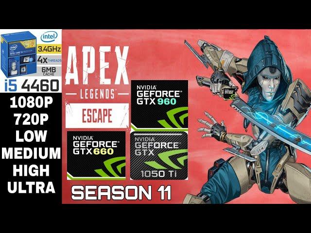 Apex Legends Escape Season 11 ► GTX 1050 Ti , GTX 960 , GTX 660 + i5 4460 | 16GB RAM | Benchmark