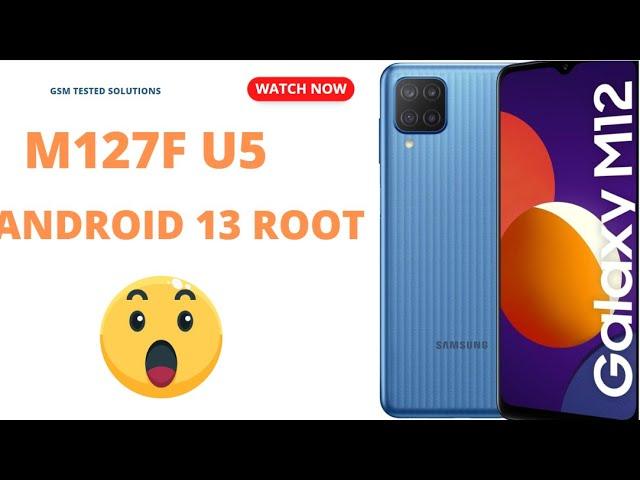 How to Root and Repair IMEI M127G U5 Android 13 | Step-by-Step Guide