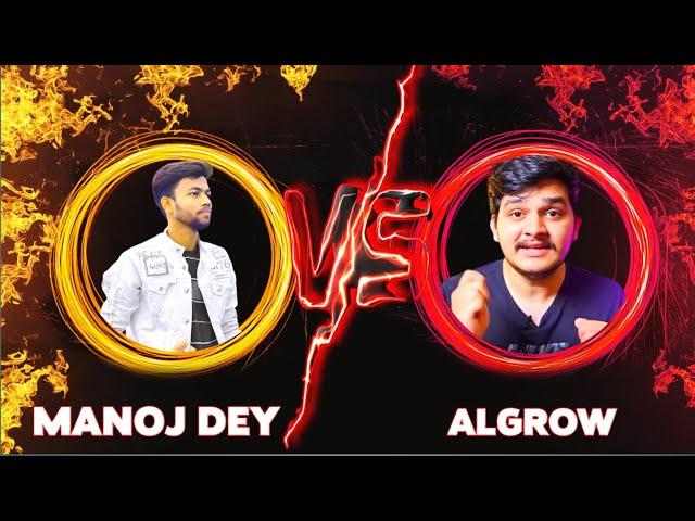 "Algrow VS Manoj Dey "