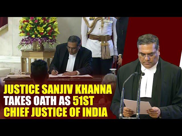 Live: Justice Sanjiv Khanna takes oath as 51st Chief Justice of India at Rashtrapati Bhavan