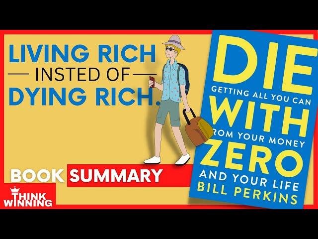 BOOK SUMMARY | Die with Zero : Getting All You Can from Your Money and Your Life by Bill Perkins