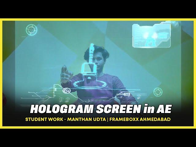 Hologram Screen in After Effects| Student Work- Manthan Udta | Frameboxx Ahmedabad