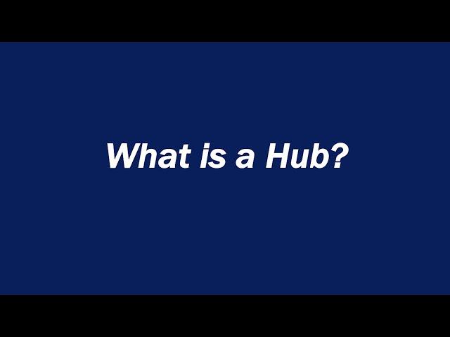 What is a Hub?