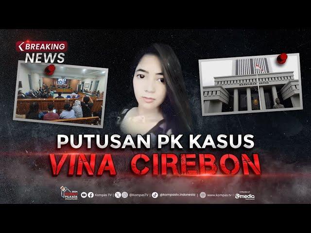 BREAKING NEWS - Mahkamah Agung Tolak PK Terpidana Kasus Vina Cirebon