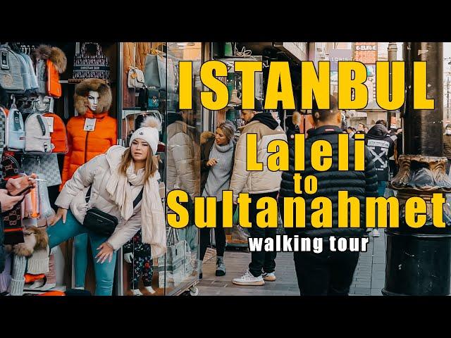 Laleli to SultanAhmet | Istanbul walking tour